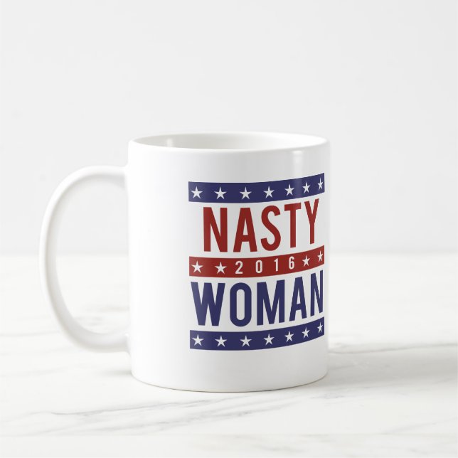 Nasty Woman for President 2016 -- Presidential Ele Coffee Mug (Left)