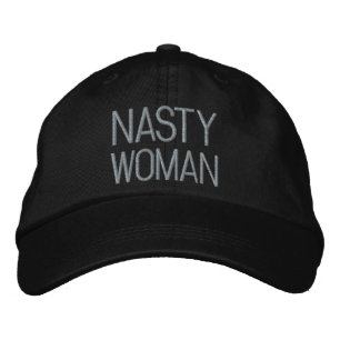 Nasty Woman grey letters black Embroidered Hat