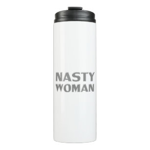 "Nasty Woman" grey white Thermal Tumbler