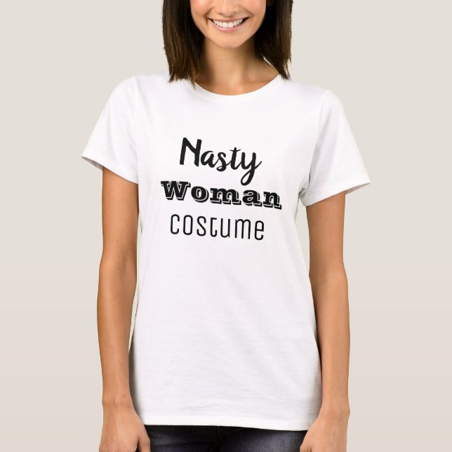 Nasty Woman Halloween Costume Anti Trump Funny T-Shirt (Front)