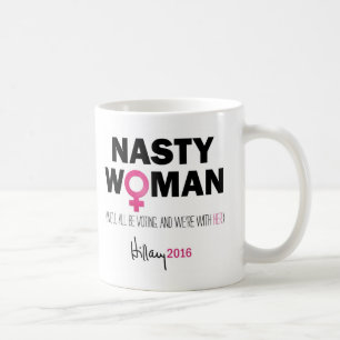 "Nasty Woman" Hillary Clinton For President Mug