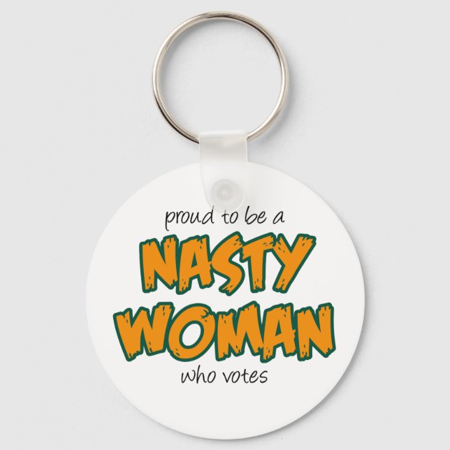 Nasty Woman Key Ring (Front)