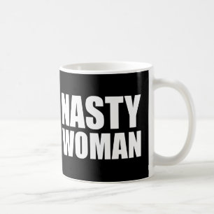 Nasty Woman Mug