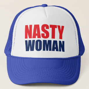 Nasty Woman Trucker Hat Cap