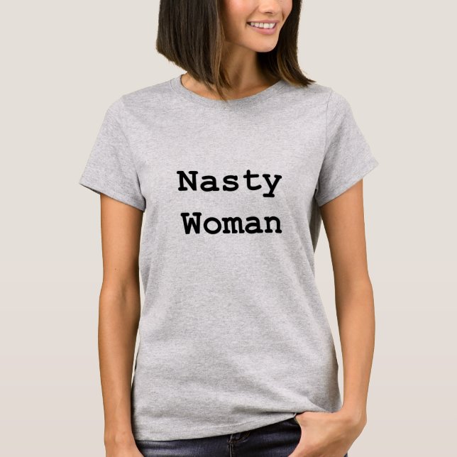 Nasty Woman Trumpsim Tshirt (Front)