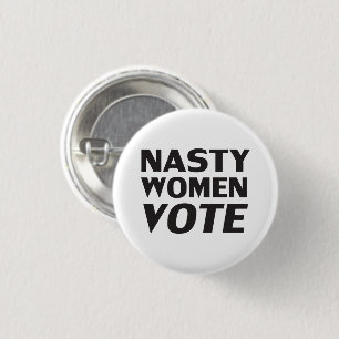 "nasty woman vote" Black white 3 Cm Round Badge