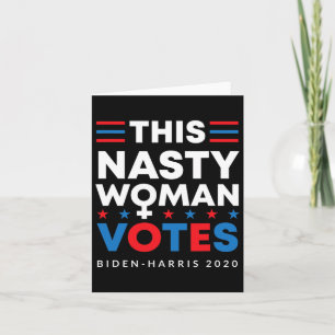 Nasty Woman Votes Biden Harris 2020 Feminist Elect Card