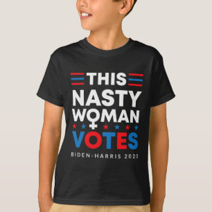 Nasty Woman Votes Biden Harris 2020 Feminist Elect T-Shirt