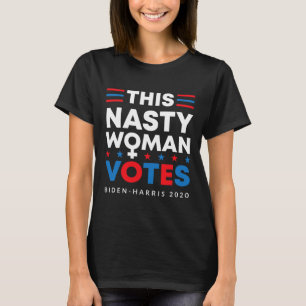 Nasty Woman Votes Biden Harris 2020 Feminist Elect T-Shirt