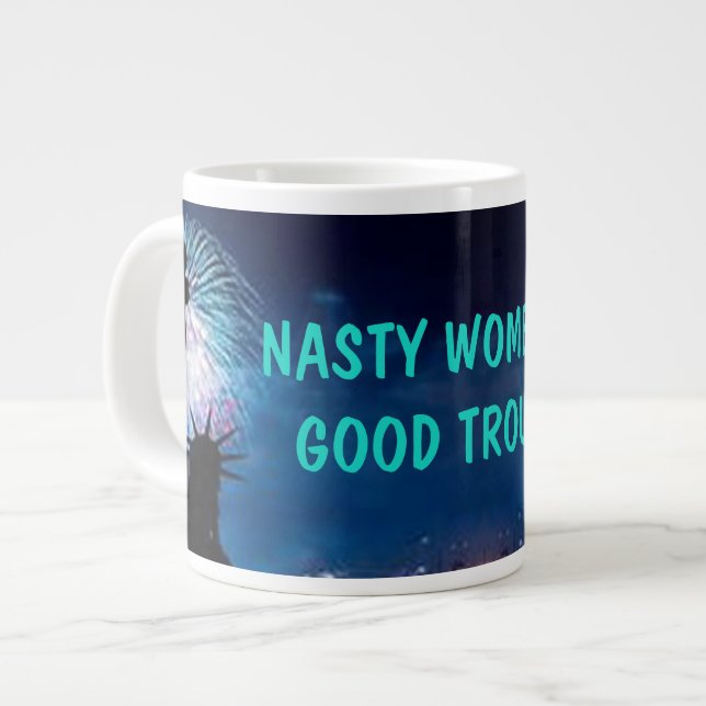 Nasty Women are Good Trouble GIANT COFFEE MUG (Front Left)