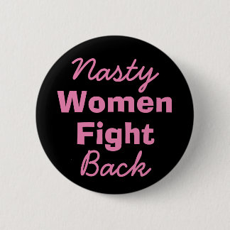 Nasty Women Fight Back 6 Cm Round Badge