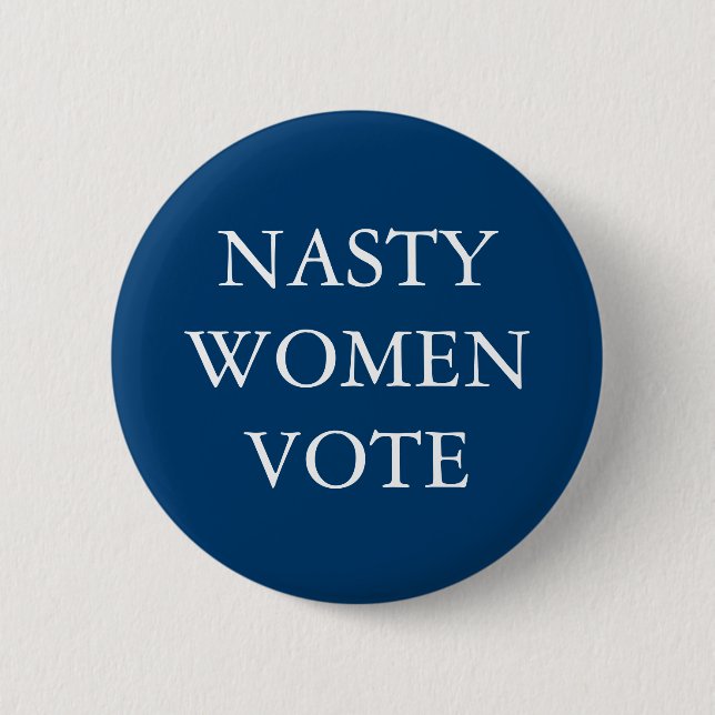 NASTY WOMEN for Hillary Clinton Campaign 6 Cm Round Badge (Front)