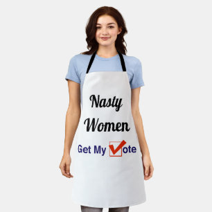 Nasty Women Get My Vote Apron
