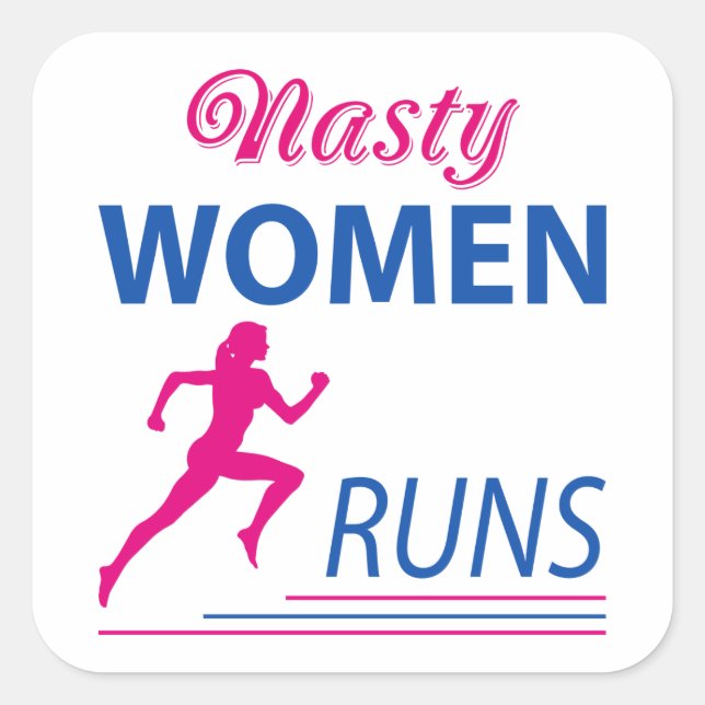 Nasty women runs square sticker (Front)