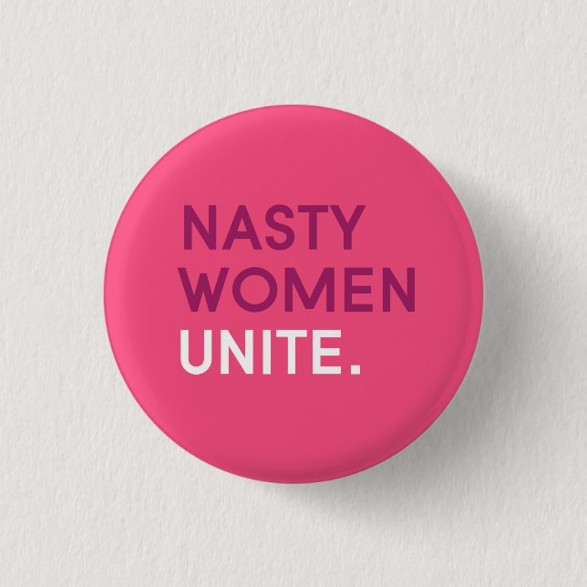 Nasty Women Unite Button (Front)