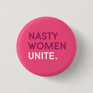 Nasty Women Unite Button
