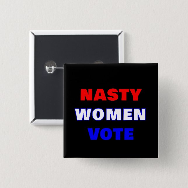 Nasty Women Vote 15 Cm Square Badge (Front & Back)