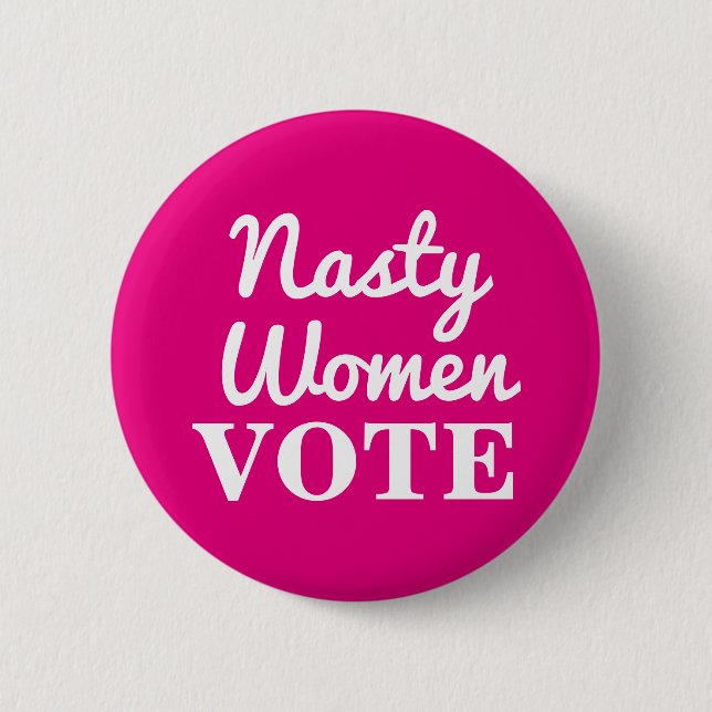 Nasty Women Vote: 2016 Button (Front)