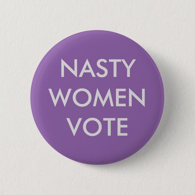 Nasty Women Vote 6 Cm Round Badge (Front)