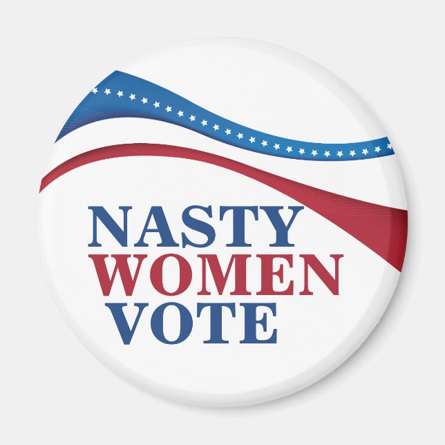Nasty Women Vote Magnet (Front)