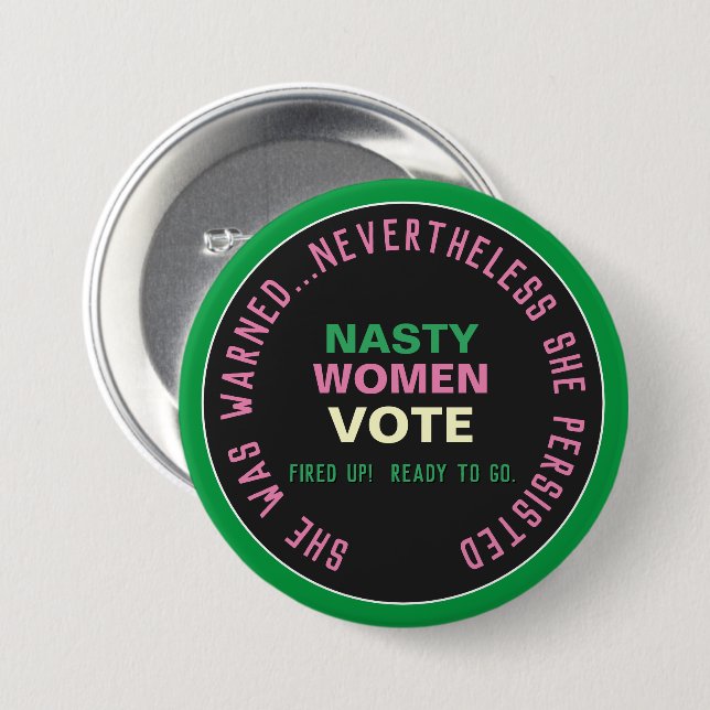 Nasty Women VOTE Persist Button (Front & Back)