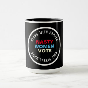 Nasty Women VOTE Stand With Kamala Mug