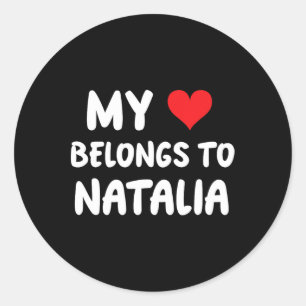 Natalia - My Heart Belongs To Natalia - Love Classic Round Sticker