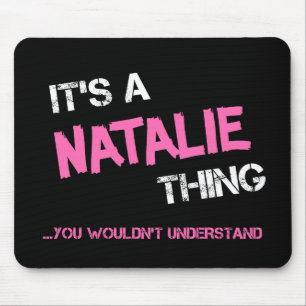 Natalie thing you wouldn't understand name mouse mat