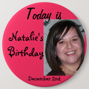 natalie, Today is, Natalie's Birthday, December... 6 Cm Round Badge