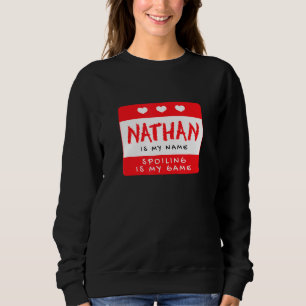 Nathan Is My Name Personalised Nickname Custom Ali Sweatshirt