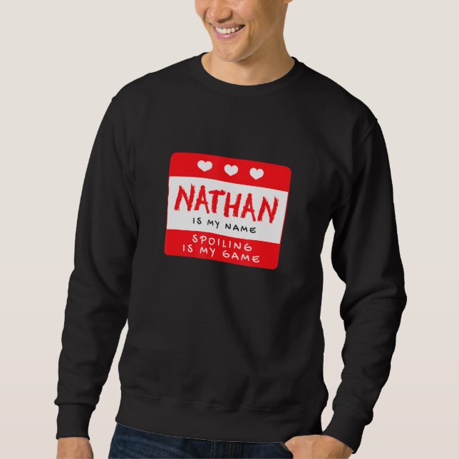 Nathan Is My Name Personalised Nickname Custom Ali Sweatshirt (Front)