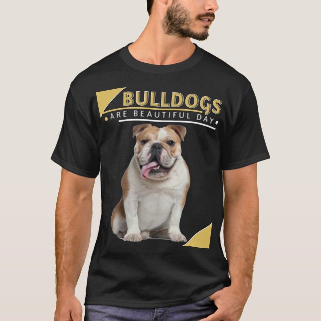 Natinal bulldogs are beautiful day  T-Shirt (Front)