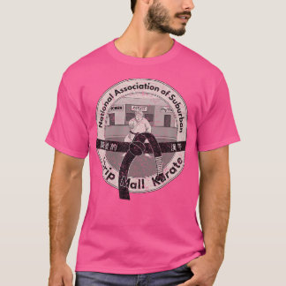 National Association Of Strip Mall Karate T-Shirt