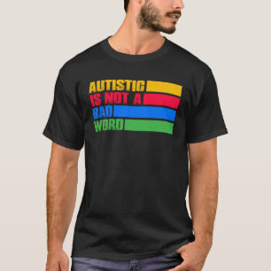 National Autism Awareness Kids Autistic Is Not A B T-Shirt