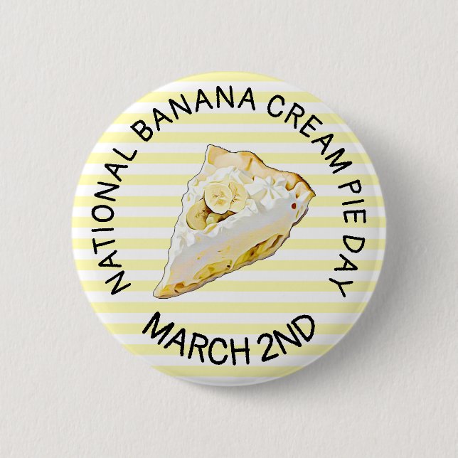 National Banana Cream Pie Day March 2nd Button (Front)