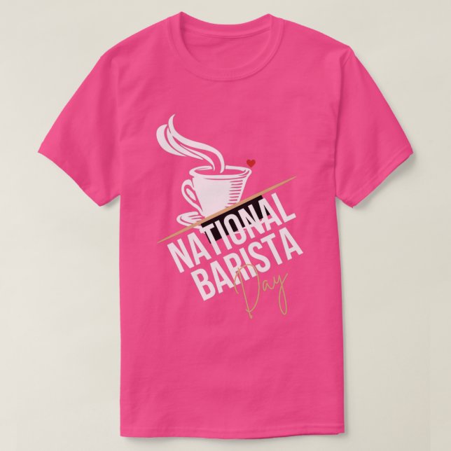 National Barista Day 18 T-Shirt (Design Front)