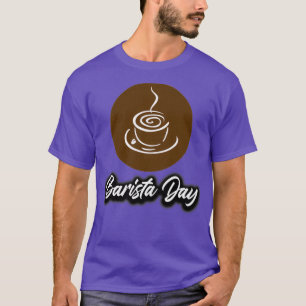 National barista day 2022 barista day coffe lover  T-Shirt