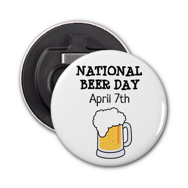 National Beer Day April 7th Funny Bottle Opener (Front)