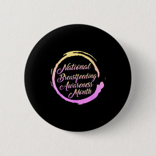 National Breastfeeding Awareness Month New Artwork 6 Cm Round Badge