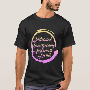 National Breastfeeding Awareness Month New T-Shirt