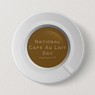 National Cafe Au Lait Day 7.5 Cm Round Badge