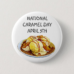 National Caramel Day April 5th Holiday Button