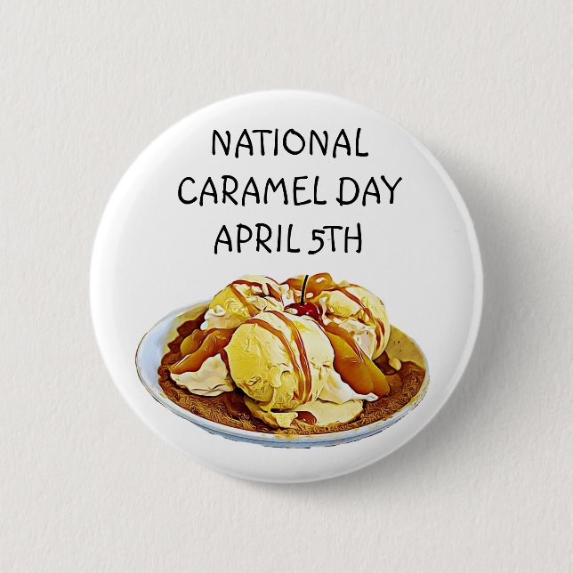 National Caramel Day April 5th Holiday Button (Front)
