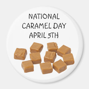 National Caramel Day April 5th Holiday Magnet