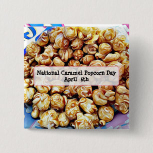 National Caramel Popcorn Day April 6th Button