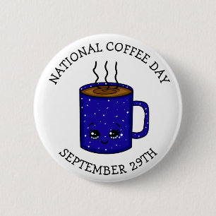 National Coffee Day September 29   Funny Holiday   6 Cm Round Badge