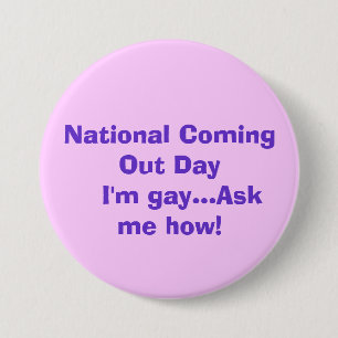 National Coming Out Day   I'm gay...Ask me how! 7.5 Cm Round Badge