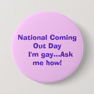 National Coming Out Day   I'm gay...Ask me how! 7.5 Cm Round Badge