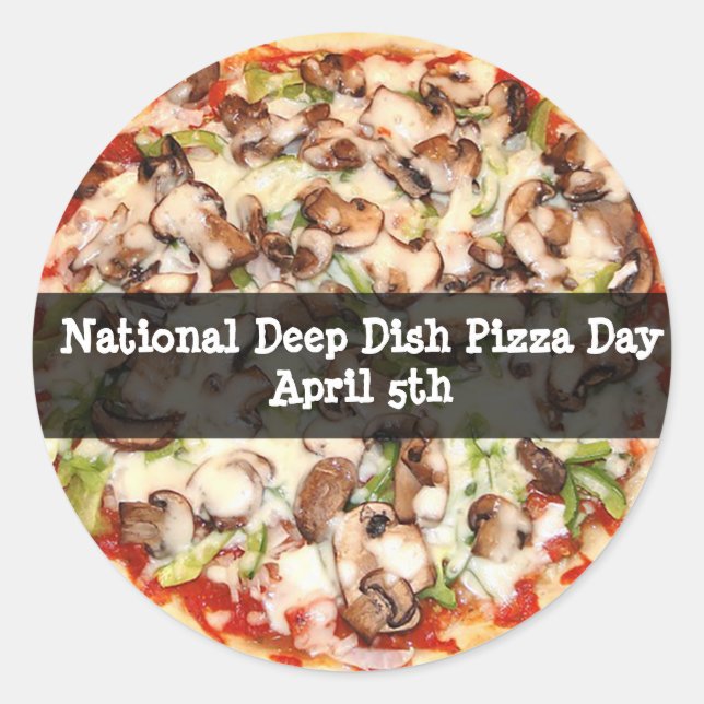 National Deep Dish Pizza Day April 5th Stickers (Front)