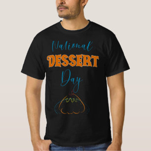 National Dessert Day T-Shirt
